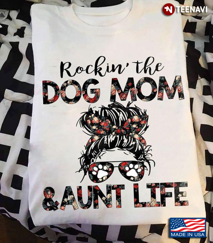 Rockin' The Dog Mom & Aunt Life