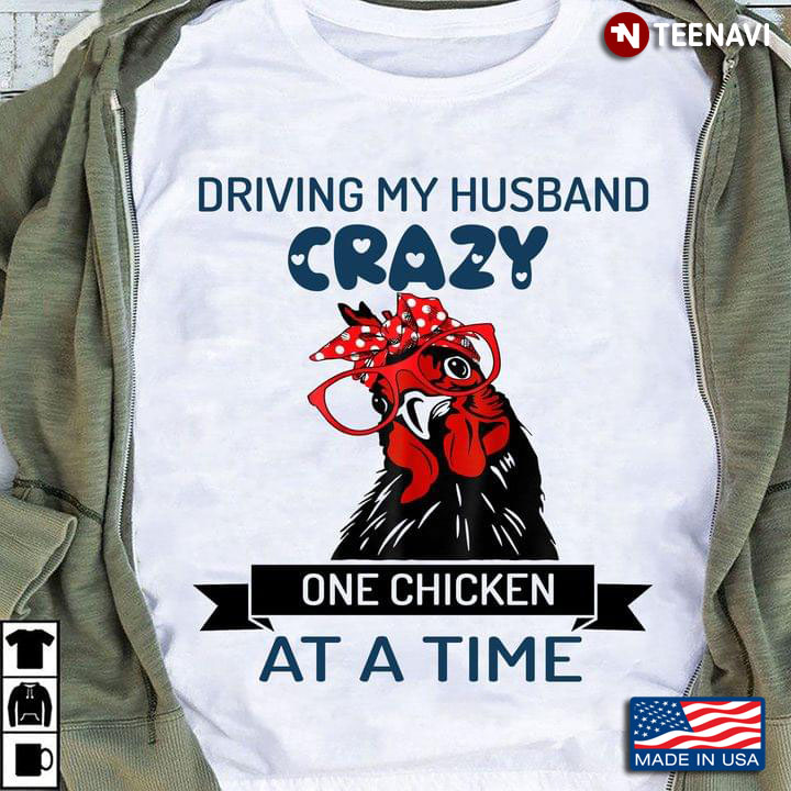 Driving My Husband Crazy One Chicken At A Time