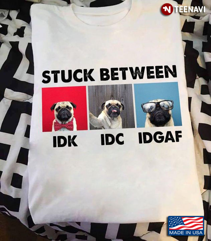Pug Dogs Stuck Between IDK IDC IDGAF