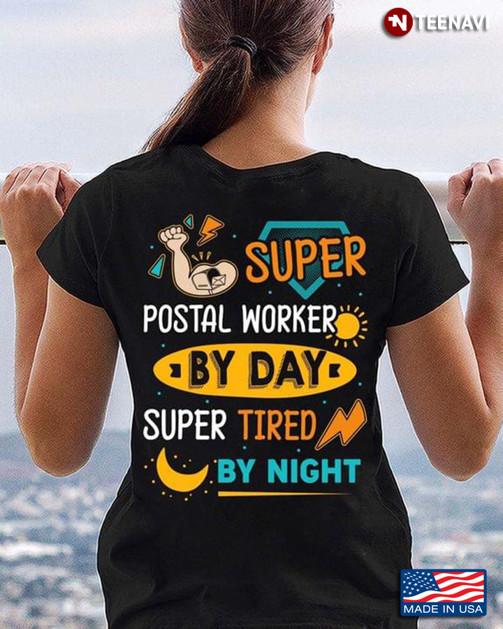 Super Postal Worker By Day Super Tired By Night