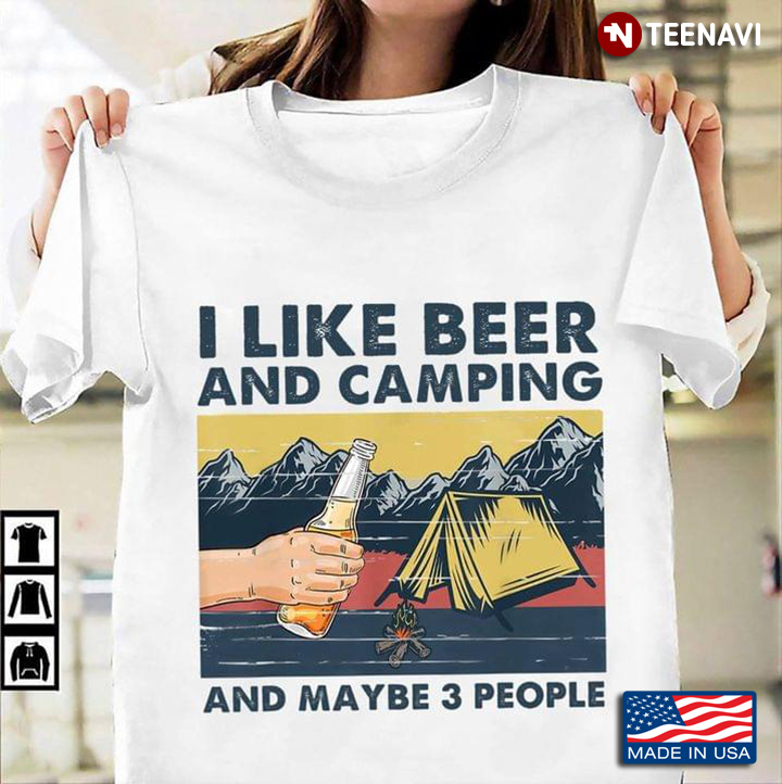 I Like Beer And Camping And Maybe 3 People Vintage