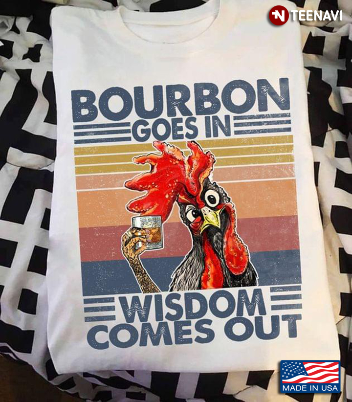 Chicken Bourbon Goes In Wisdom Comes Out Vintage