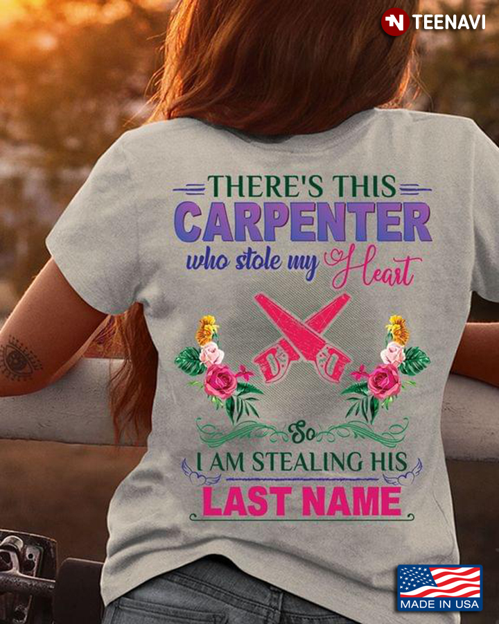 There's This Carpenter Who Stole My Heart & I Am Stealing His Last Name