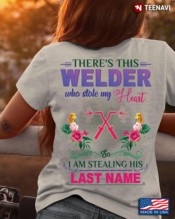 There’s This Welder Who Stole My Heart & I Am Stealing His Last Name