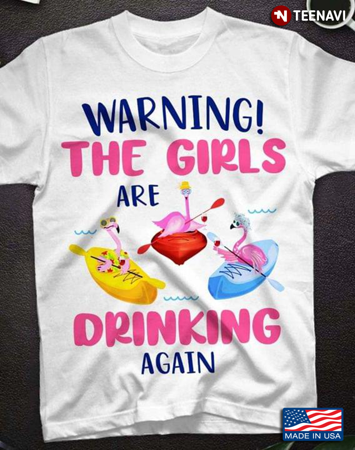 Flamingos Sailing Warning The Girls Are Drinking Again New Version