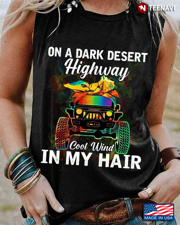 Jeep On A Dark Desert Highway Cool Wind In My Hair New Version