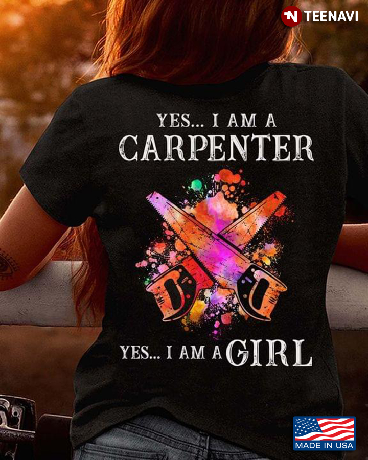 Yes I Am A Carpenter Yes I Am A Girl