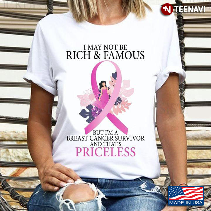 I May Not Be Rich & Famous But I’m A Breast Cancer Survivor And That’s Priceless