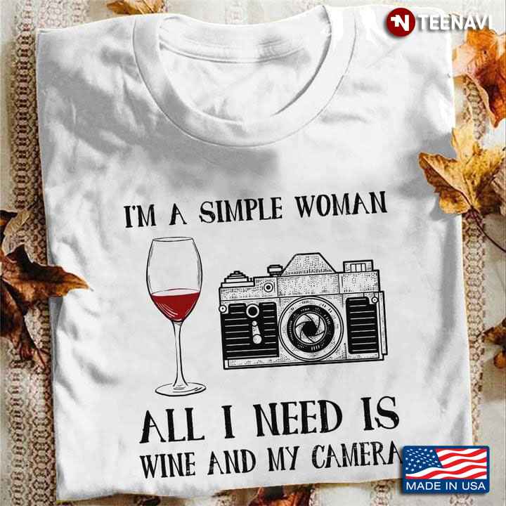 I’m A Simple Woman Books Wine And My Camera