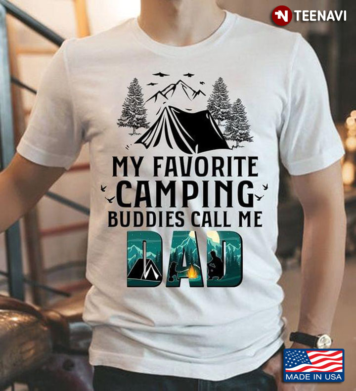 My Favorite Camping Buddies Call Me Dad