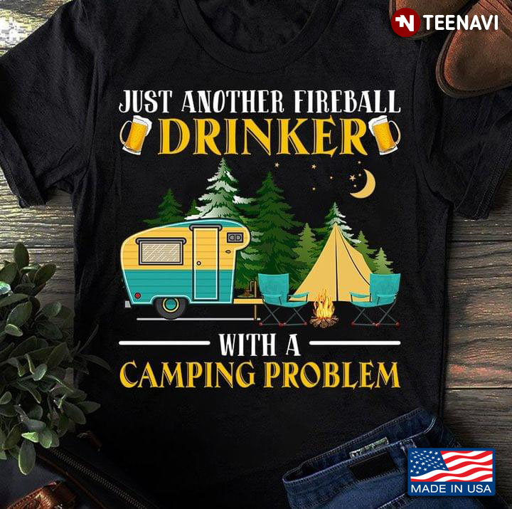 Just Another Fireball Drinker With A Camping Problem New Version