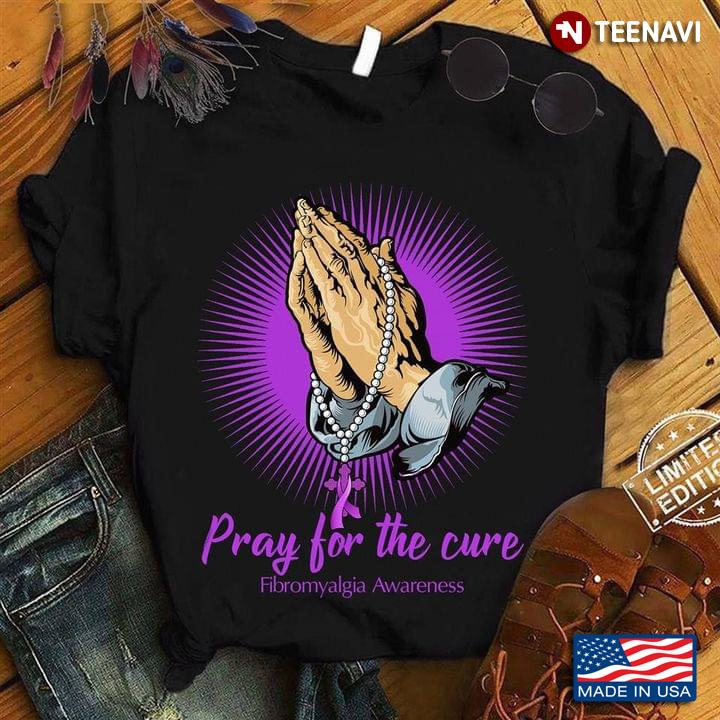 Pray For The Cure Fibromyalgia Awareness