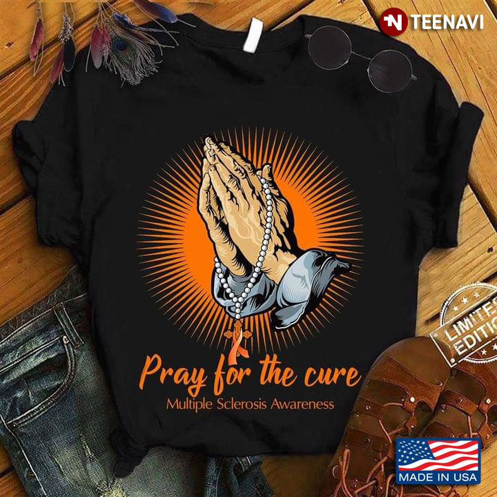 Pray For The Cure Multiple Sclerosis Awareness New Version