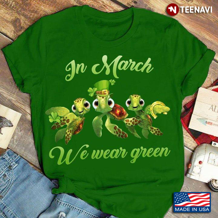 Turtles Shamrock In March We Wear Green St. Patrick’s Day New Version
