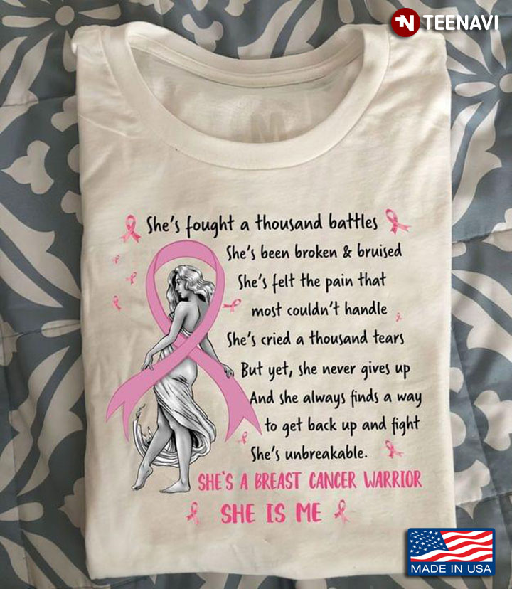 She’s Fought A Thousand Battles She’s Been Broken And Bruised She’s Felt The Pain Breast Cancer