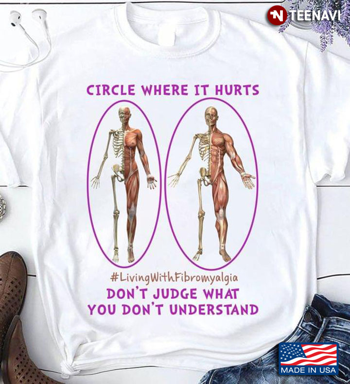 Circle Where It Hurts Livingwithfibromyalgia Dont Judge What You Dont Understand
