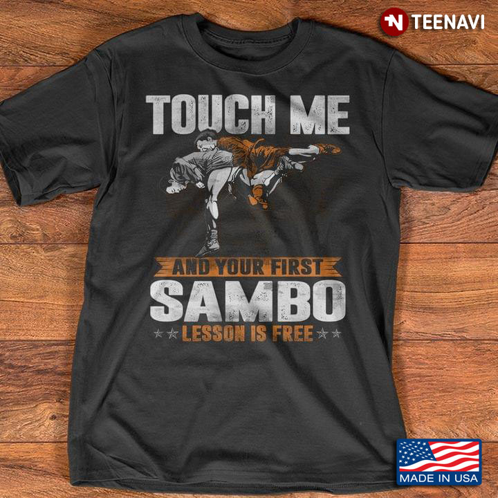 Touch Me And Your First Sambo Lesson Is Free