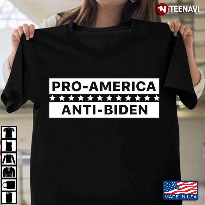 Pro- America Anti- Biden