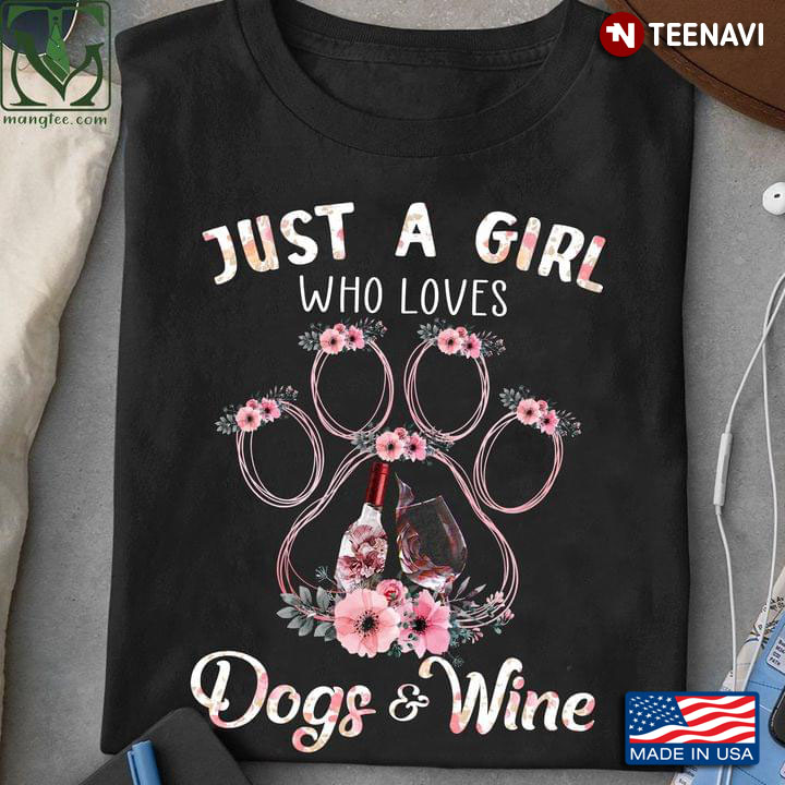 Just A Girl Who Love Dogs & Wine
