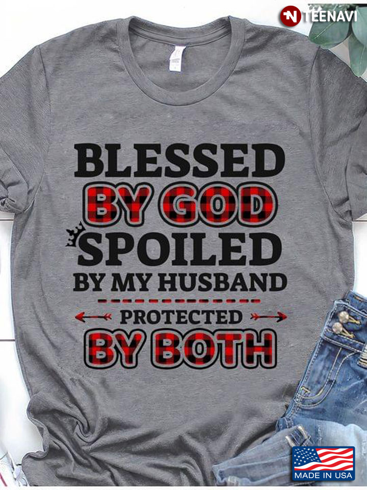 Blessed By God Spoiled By My Husband Protected By Both New Version