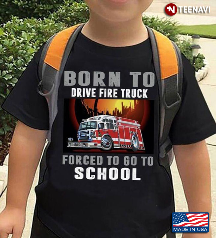 Born To Drive Fire Truck Forced To Go To School New Version
