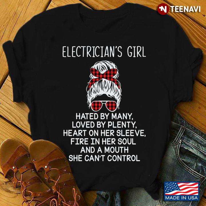 Electricians Girl Hated By Many Loved By Plenty Heart On Her Sleeve Fire In Her Soul And A Mouth