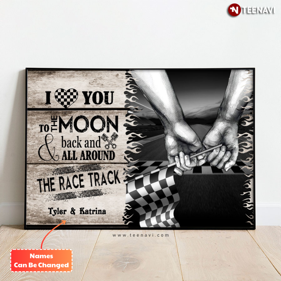 Customized Name Hands Holding Black & White Checkered Racing Flag I Love You To The Moon & Back And  All Around The Race Track