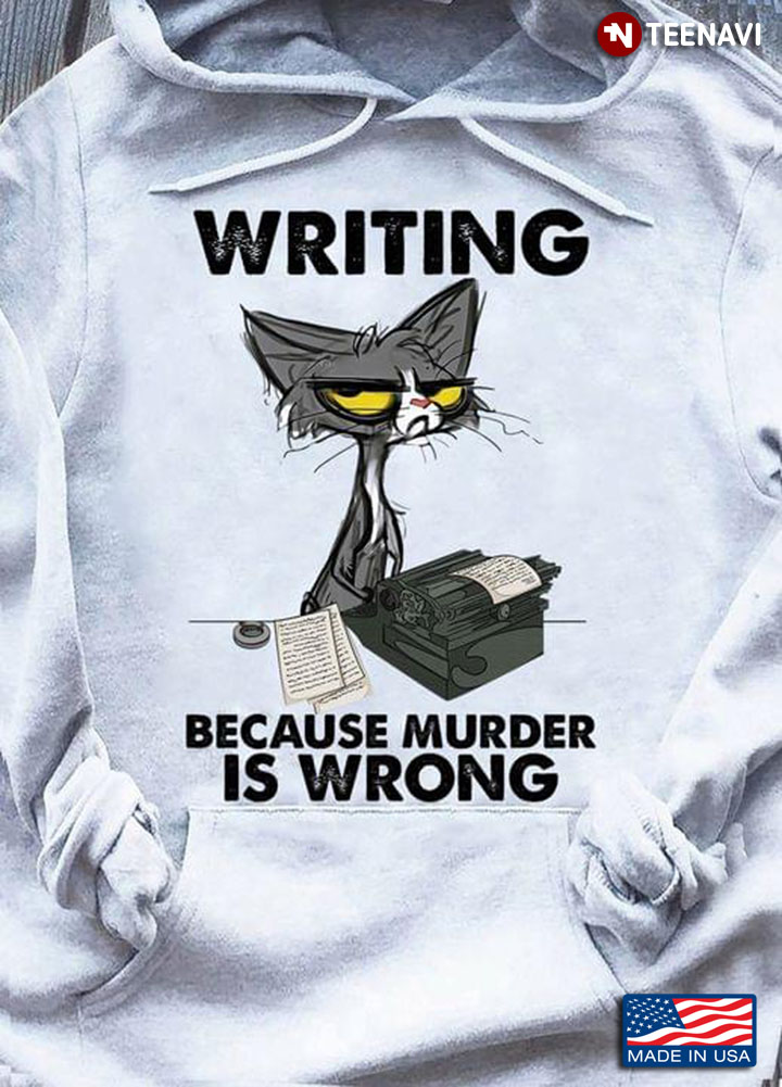 Cat Writing Because Murder Is Wrong