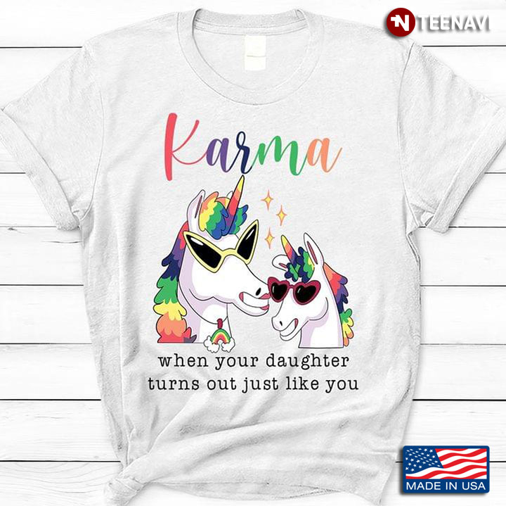 Karma When Your Daughter Turns Out Just Like You Unicorn