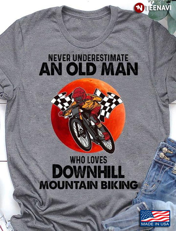 Never Underestimate An Old Man Who Loves Downhill Mountain Biking