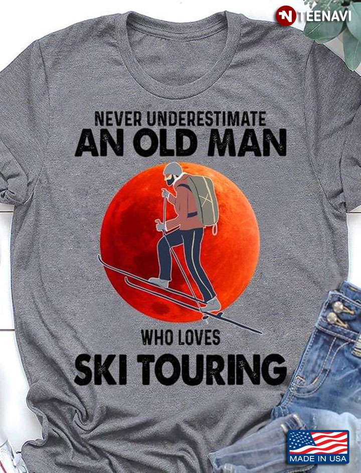 Never Underestimate An Old Man Who Loves Ski Touring