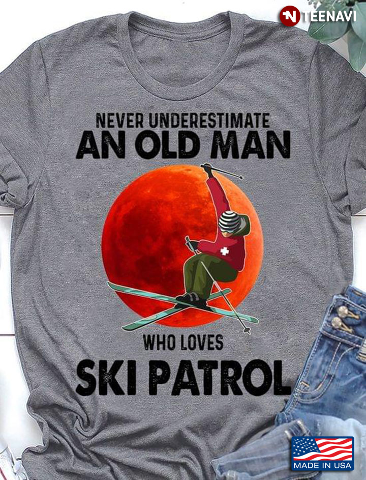 Never Underestimate An Old Man Who Loves Ski Patrol
