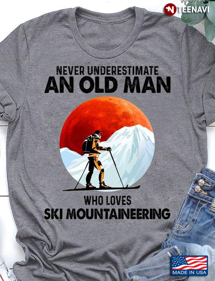 Never Underestimate An Old Man Who Loves Ski Mountaineering