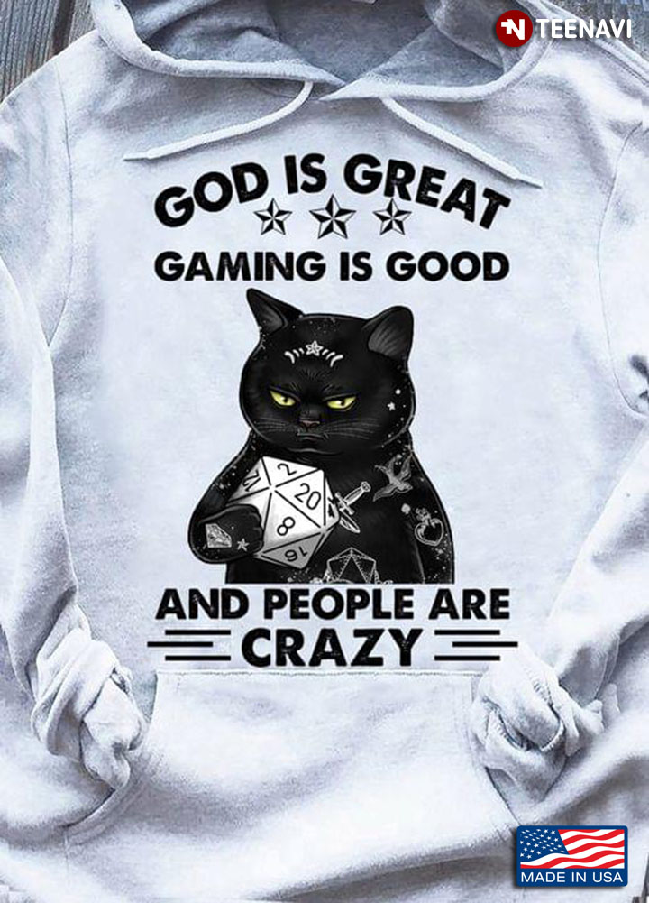 God Is Great Gaming Is Good And People Are Crazy Black Cat