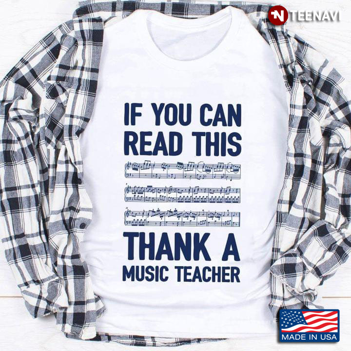 If You Can Read This Thank A Music Teacher