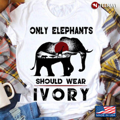 Only Elephants Should Wear Ivory | TeeNavi | Reviews on Judge.me