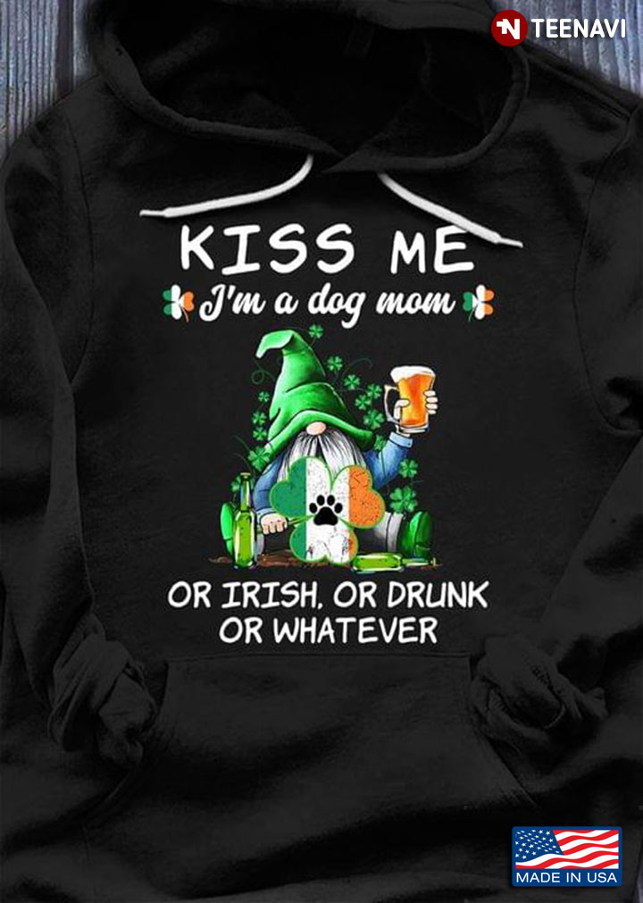 Kiss Me I'm A Dog Mom Or Irish Or Drunk Or Whatever Gnome With A Glass Of Beer St Patricks Day