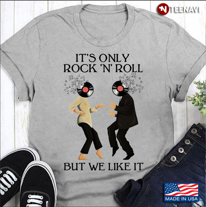 It's Only Rock 'N' Roll But We Like It