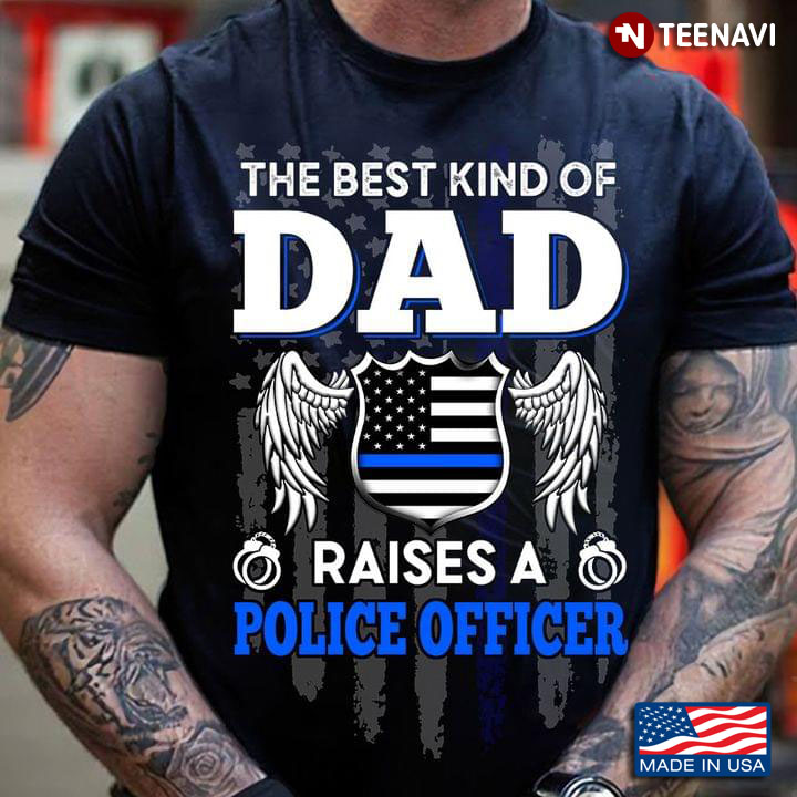 The Best Kind Of Dad Raises A Police Officer