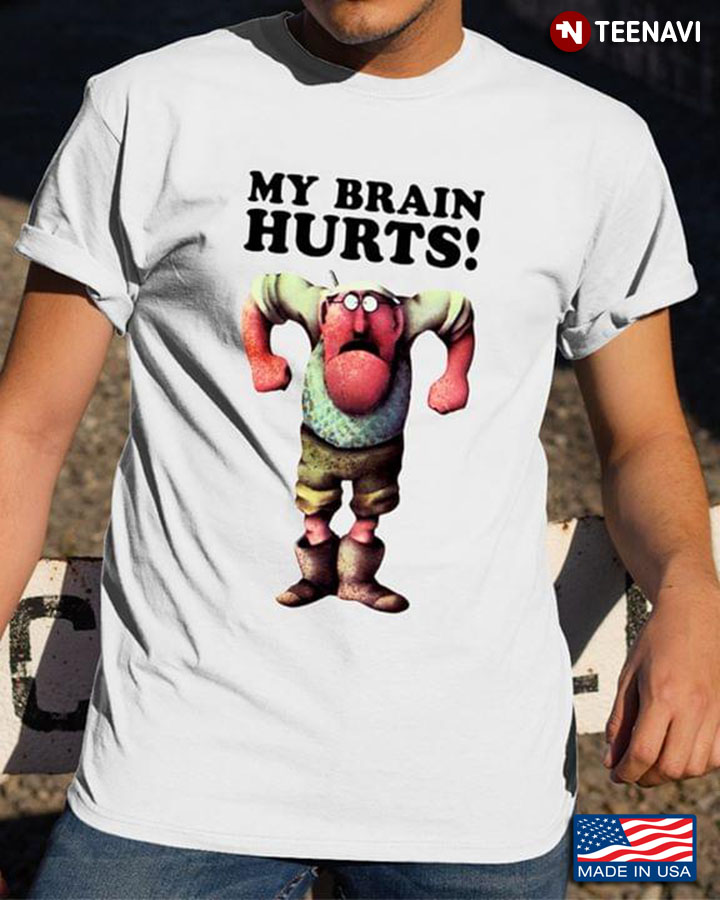 My Brain Hurts Monty Python Gumby