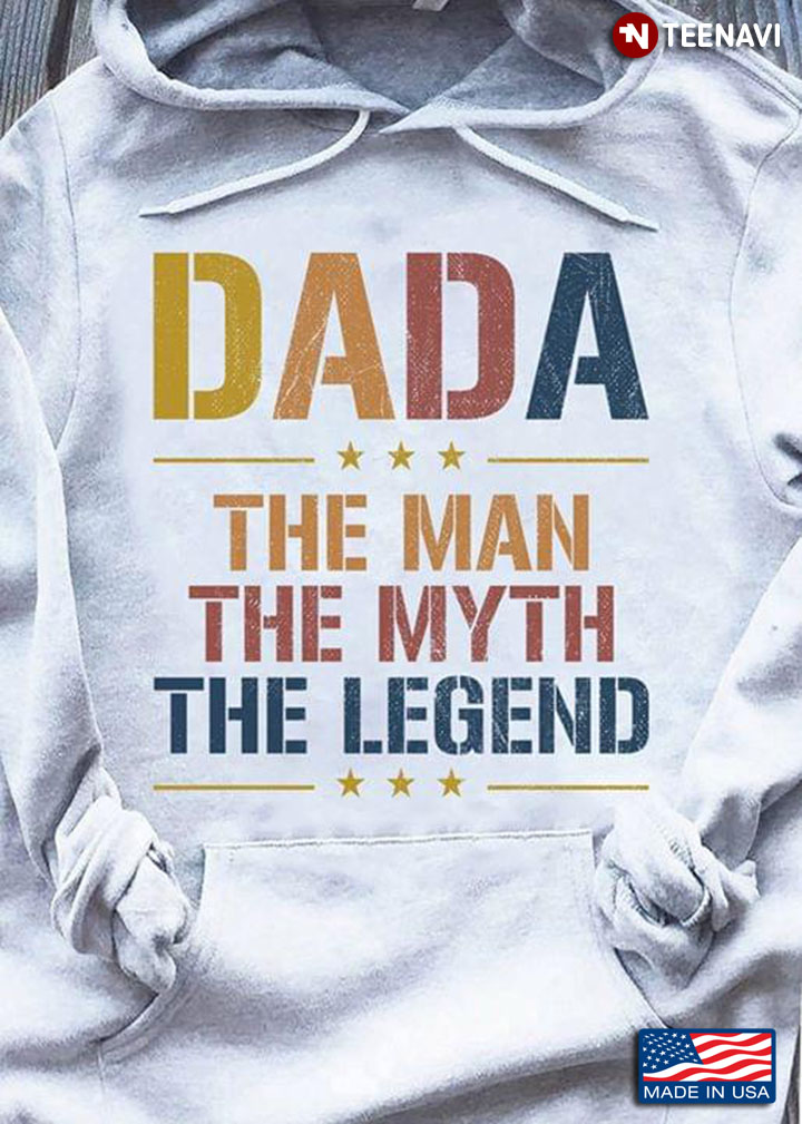 Dada The Man The Myth The Legend