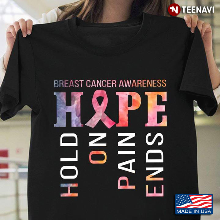 Breast Cancer Awareness Hope Hold On Pain Ends
