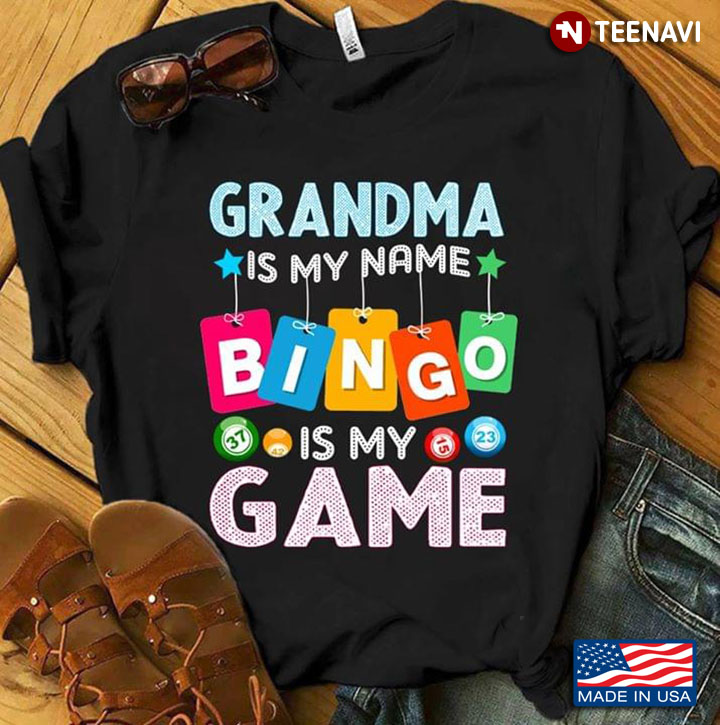 Grandma Is My Name Bingo Is My Game