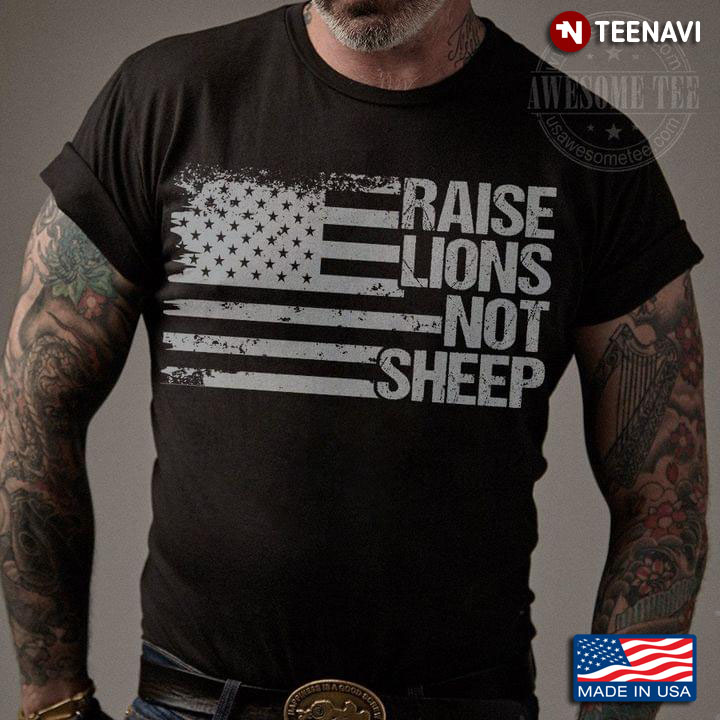 Raise Lions Not Sheep American Flag
