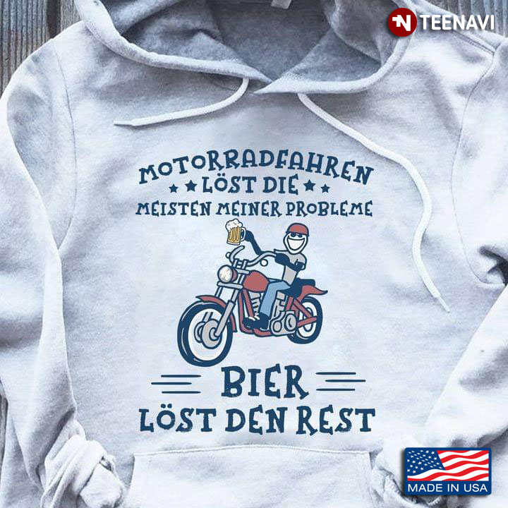 Motorradfahren Lost Die Meisten Meiner Probleme Bier Lost Den Rest
