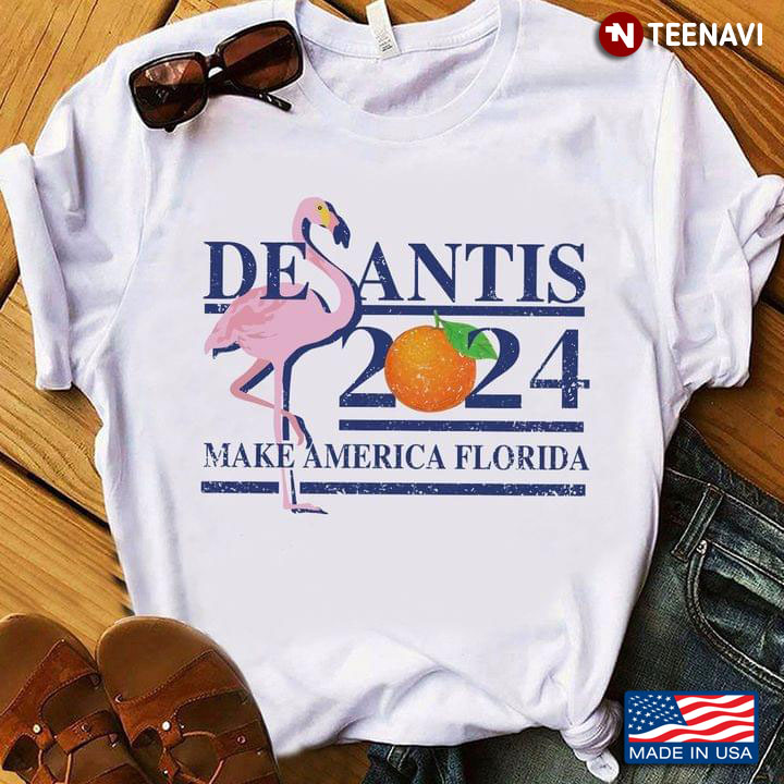 Desantis 2024 Make America Florida Flamingo And Orange