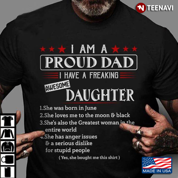 I Am A Proud Dad I Have A Freaking Awesome Daughter She Was Born In June She Loves Me