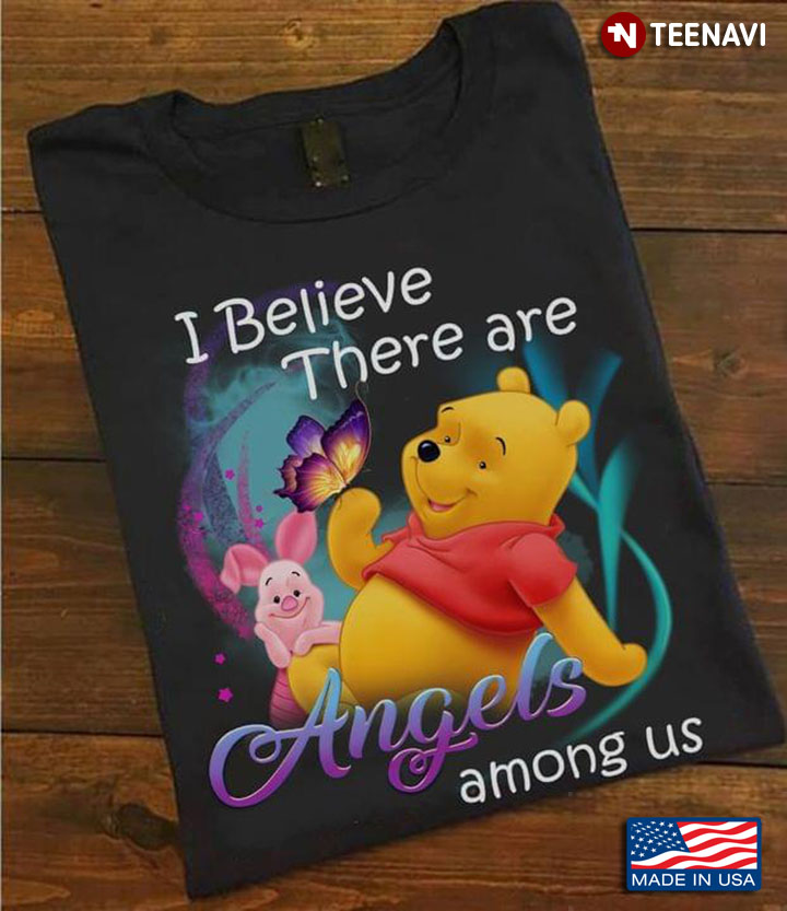 I Believe There Are Angels Among Us Winnie The Pooh Piglet And Butterfly