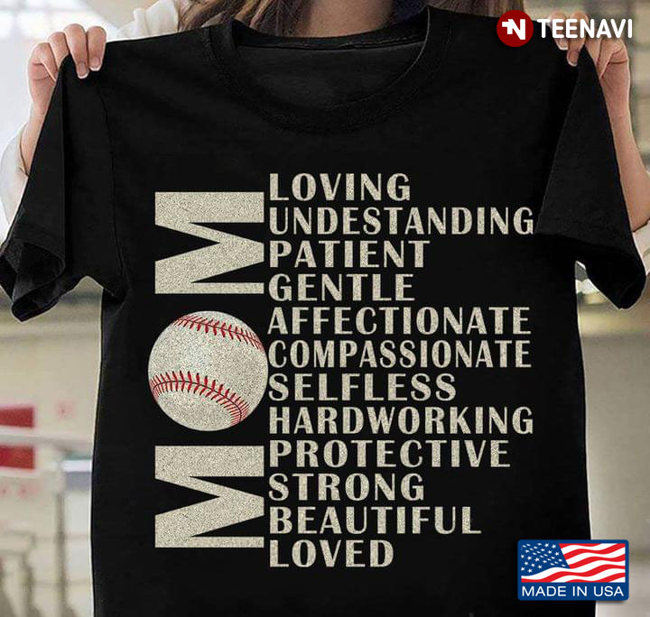 Mom Baseball Loving Understanding Patient Gentle Affectionate Compassionate Selfless Hardworking
