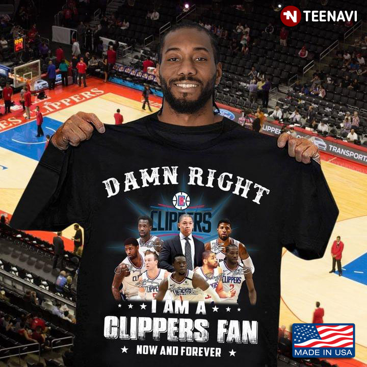 Damn Right I Am A Clippers Fan Now And Forever